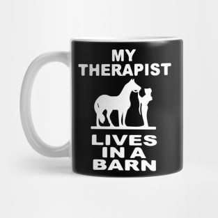 My Therapist Lives In A Barn - Funny Cute Horse Mug